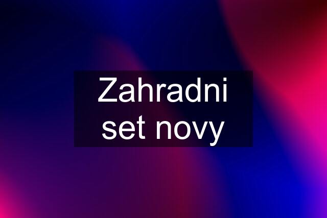 Zahradni set novy