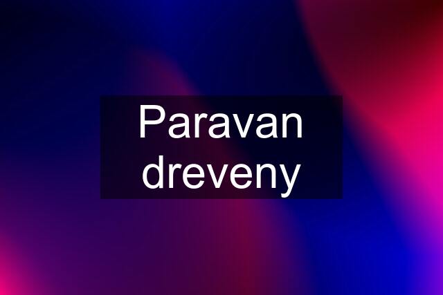 Paravan dreveny