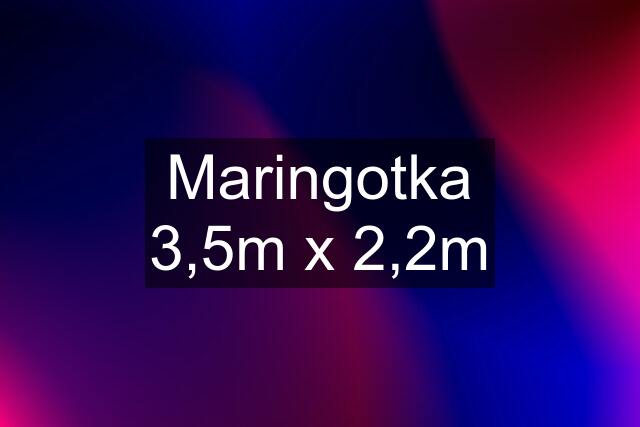 Maringotka 3,5m x 2,2m