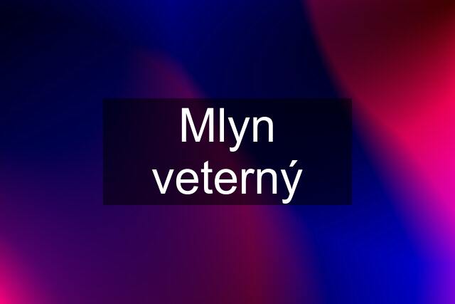 Mlyn veterný