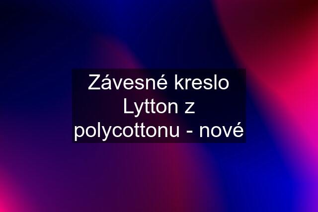 Závesné kreslo Lytton z polycottonu - nové