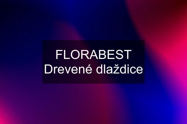 FLORABEST Drevené dlaždice