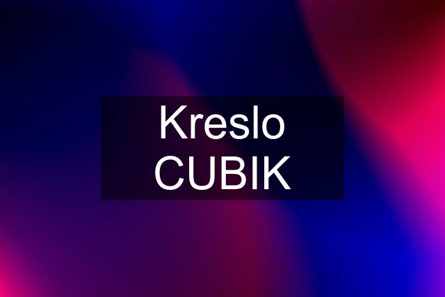 Kreslo CUBIK