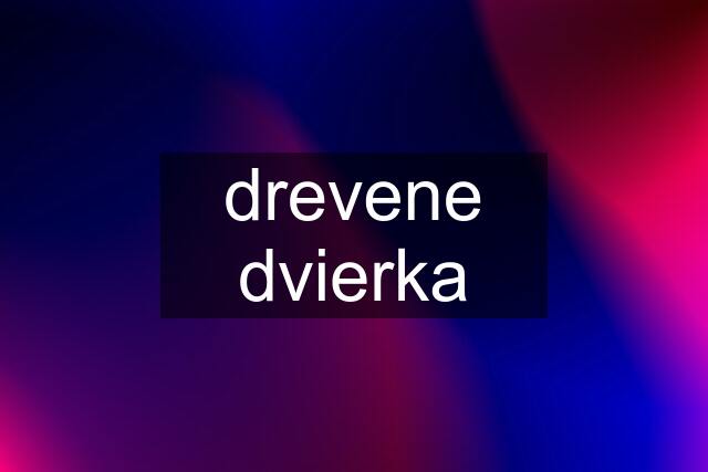 drevene dvierka