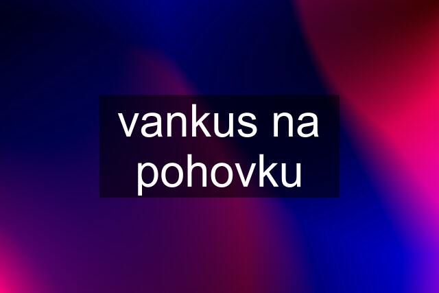 vankus na pohovku