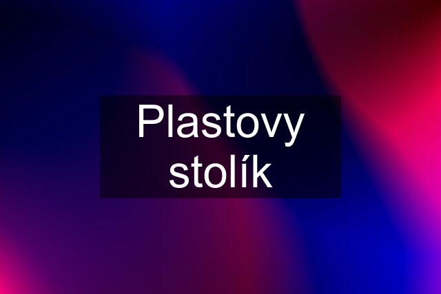 Plastovy stolík