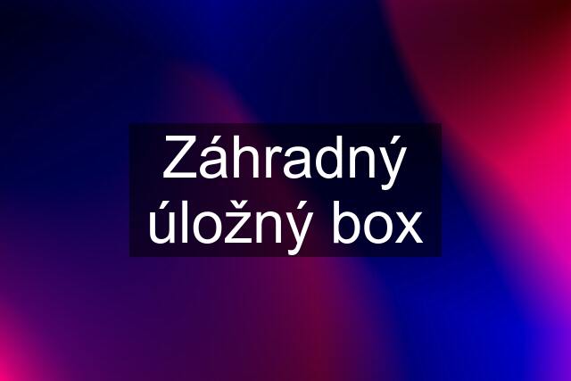 Záhradný úložný box