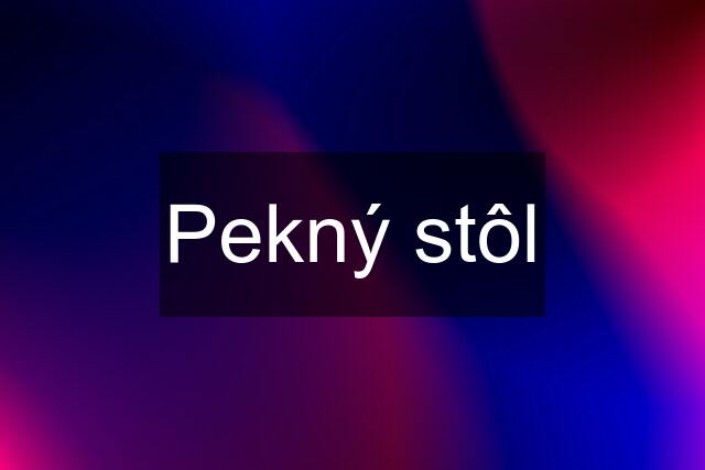 Pekný stôl