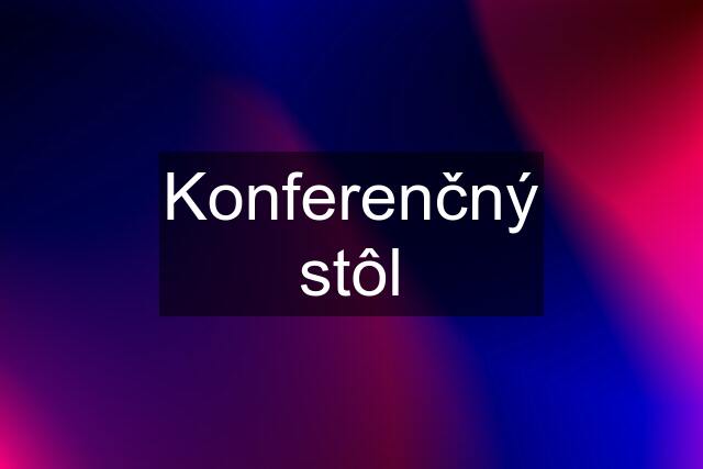 Konferenčný stôl