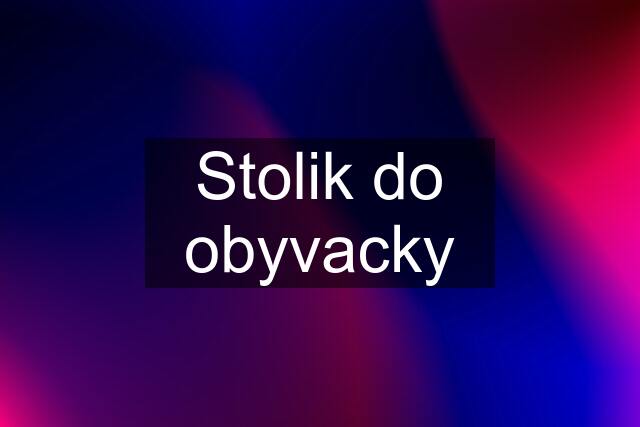 Stolik do obyvacky