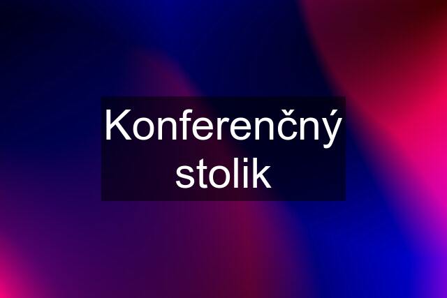 Konferenčný stolik