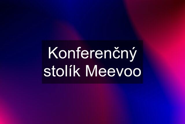 Konferenčný stolík Meevoo