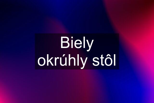 Biely okrúhly stôl