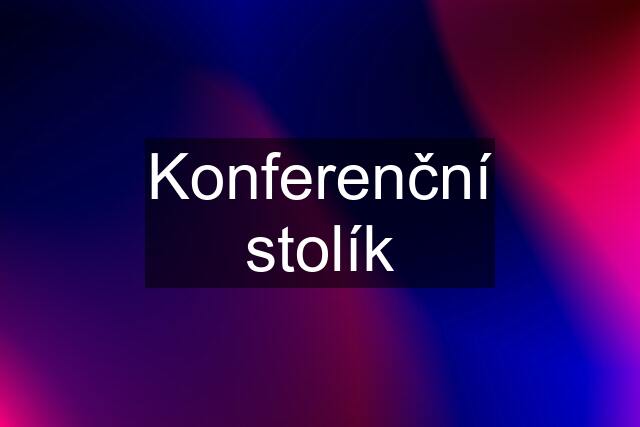 Konferenční stolík