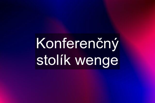 Konferenčný stolík wenge