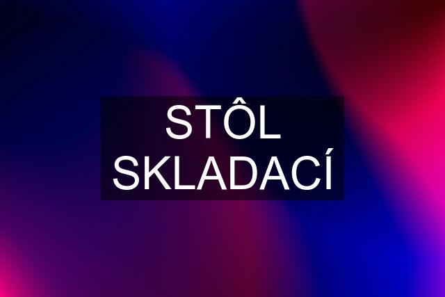 STÔL SKLADACÍ