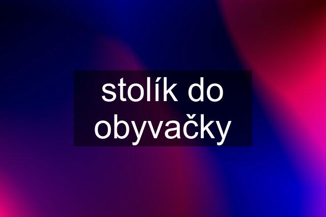 stolík do obyvačky