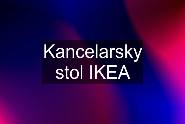 Kancelarsky stol IKEA