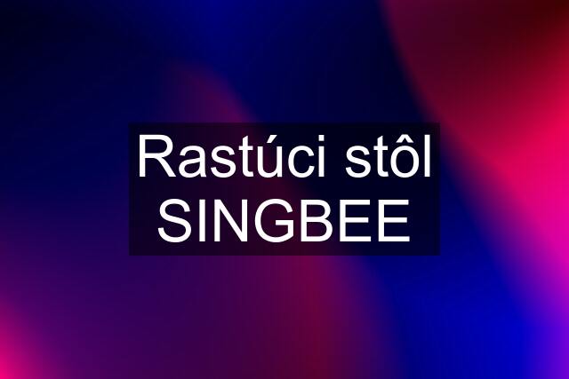 Rastúci stôl SINGBEE