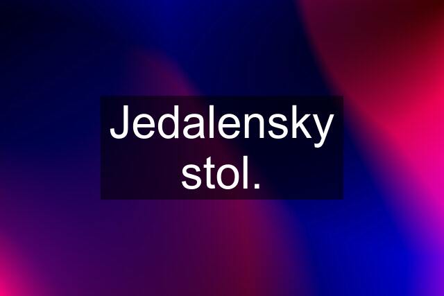 Jedalensky stol.