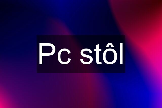 Pc stôl