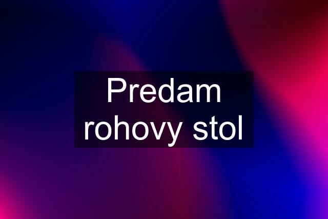 Predam rohovy stol