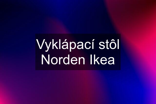 Vyklápací stôl Norden Ikea