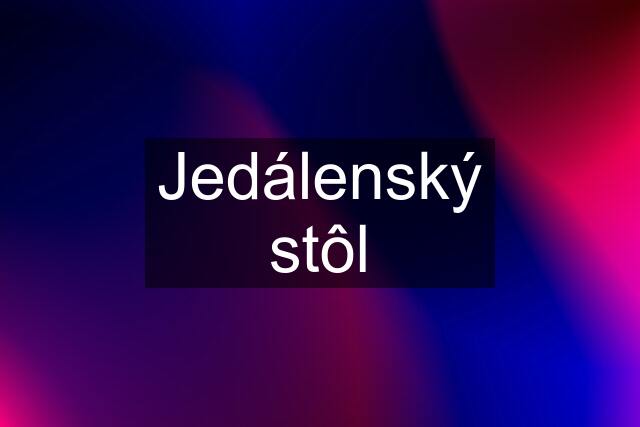 Jedálenský stôl