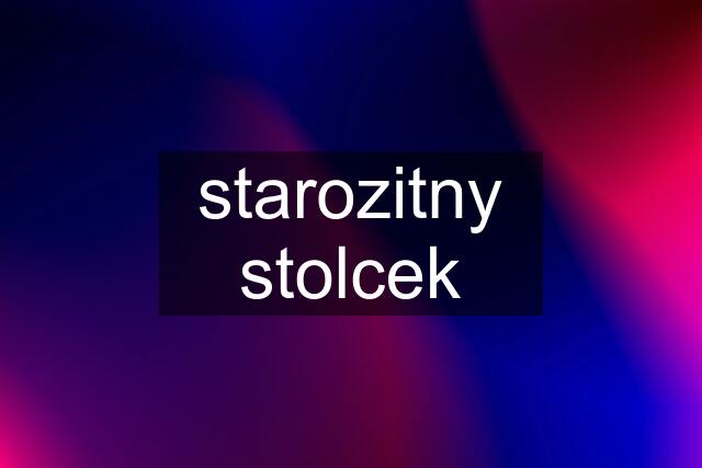 starozitny stolcek