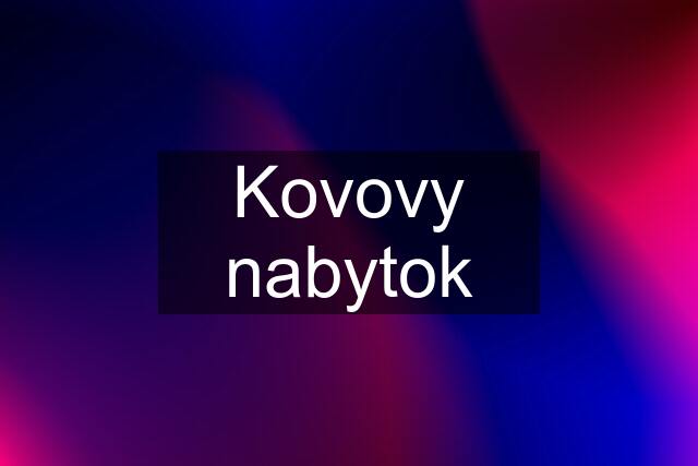 Kovovy nabytok