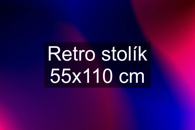 Retro stolík 55x110 cm