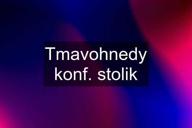 Tmavohnedy konf. stolik