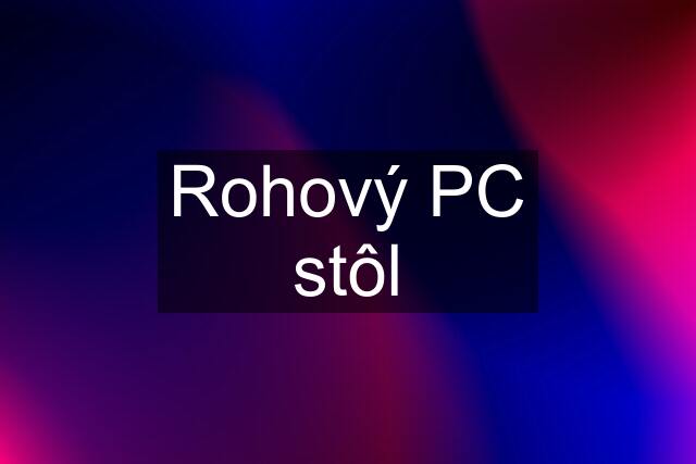 Rohový PC stôl