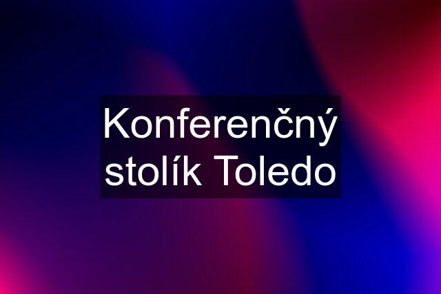 Konferenčný stolík Toledo