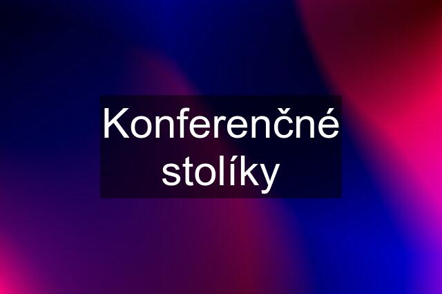 Konferenčné stolíky