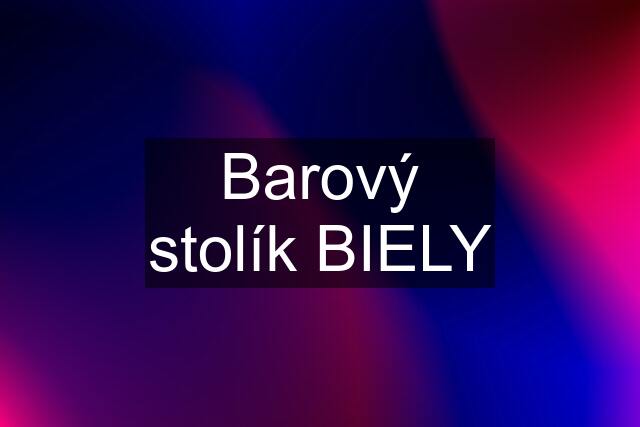 Barový stolík BIELY