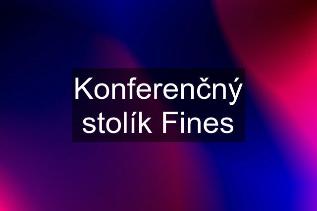 Konferenčný stolík Fines