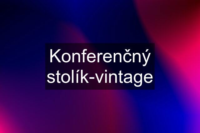 Konferenčný stolík-vintage