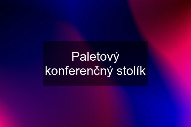 Paletový konferenčný stolík