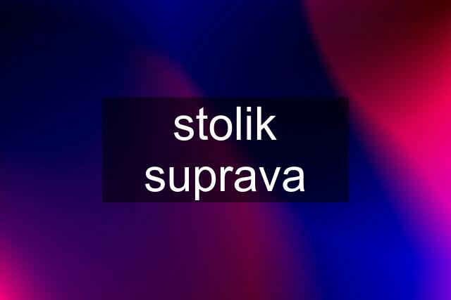 stolik suprava