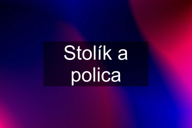 Stolík a polica