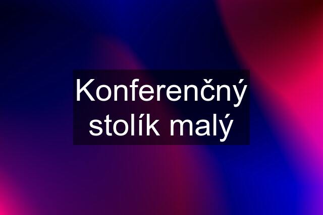 Konferenčný stolík malý