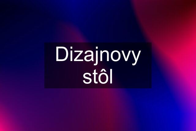 Dizajnovy stôl