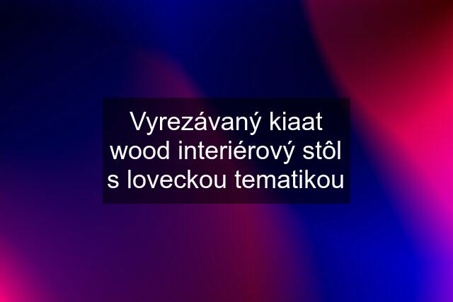 Vyrezávaný kiaat wood interiérový stôl s loveckou tematikou