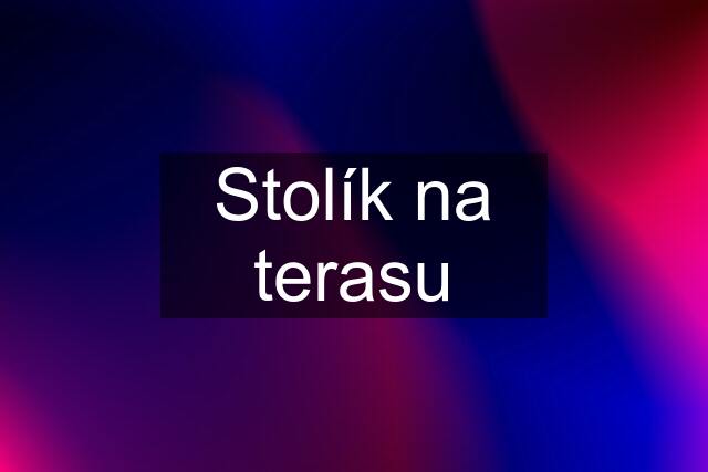 Stolík na terasu