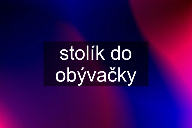 stolík do obývačky