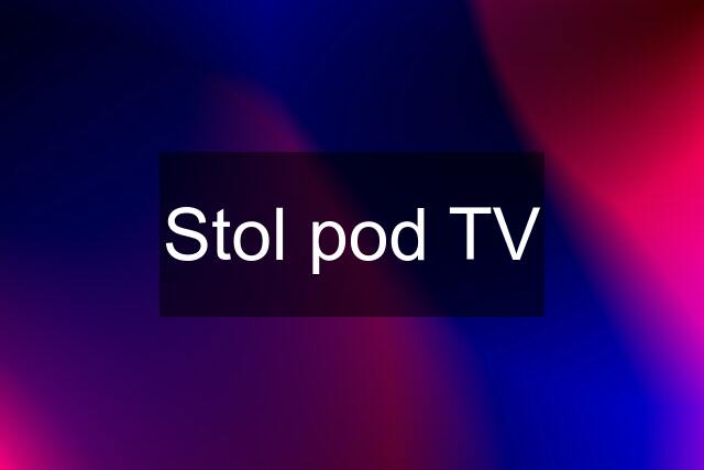 Stol pod TV