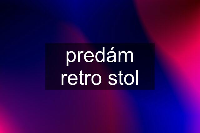 predám retro stol