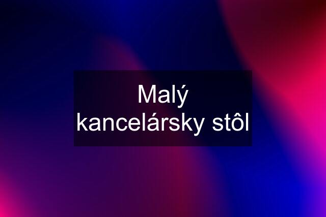 Malý kancelársky stôl