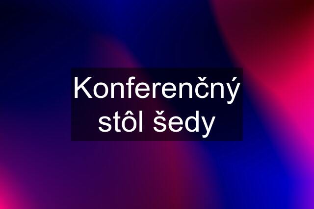 Konferenčný stôl šedy